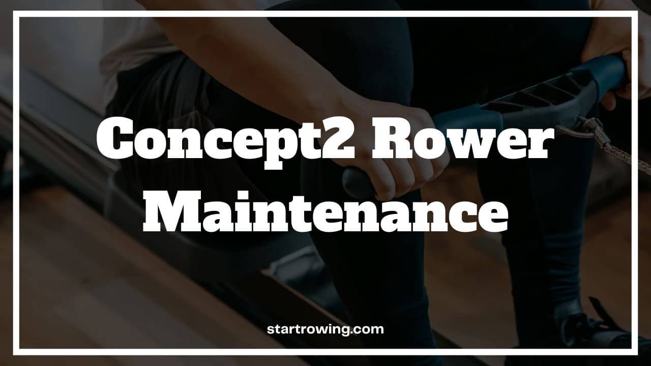 Concept2 Rower Maintenance