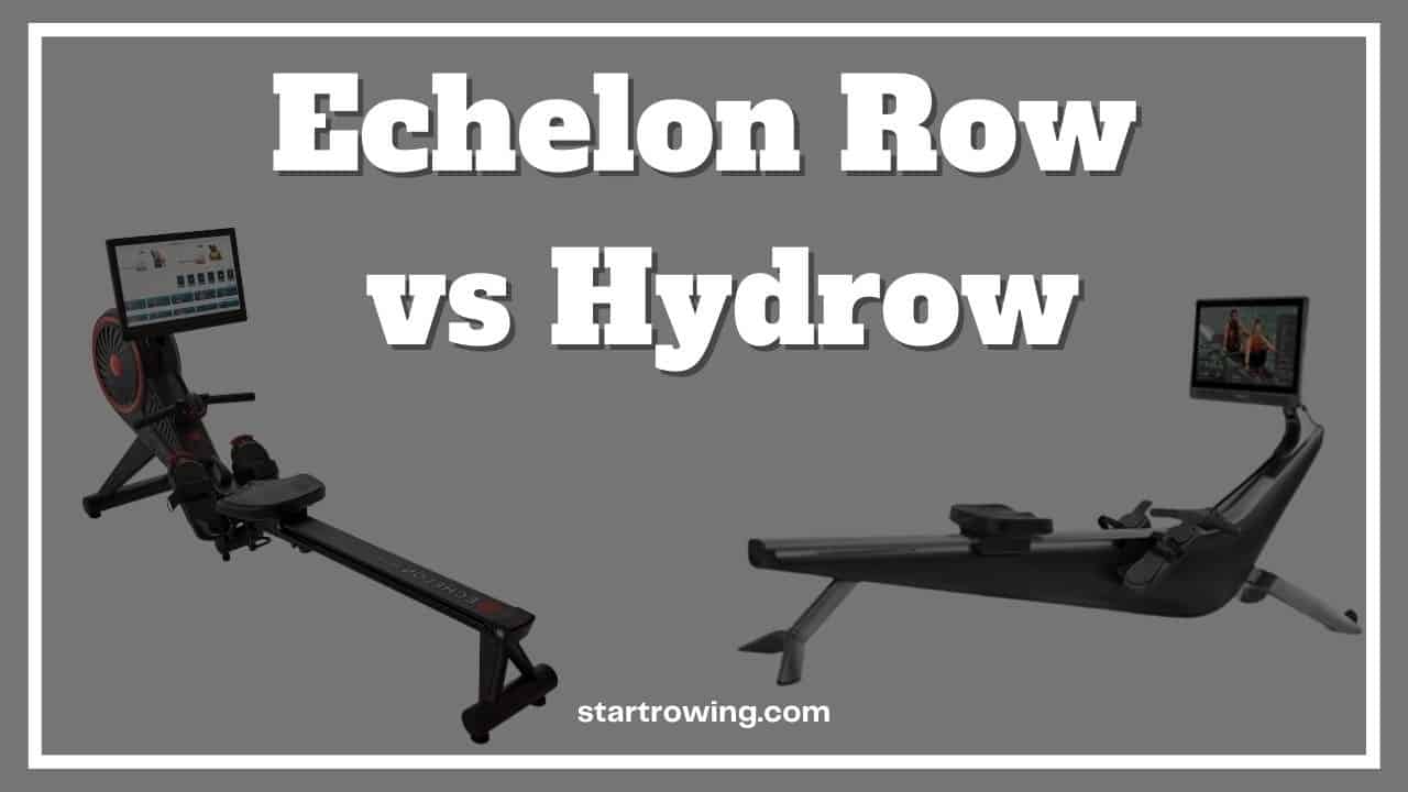 Echelon Rower vs Hydrow